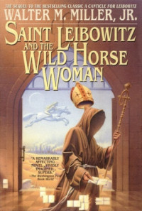 Walter Miller — Saint Leibowitz and the Wild Horse Woman