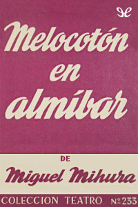 Miguel Mihura — Melocotón en almíbar