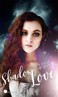 Kaylie Morgan [Morgan, Kaylie] — Shadow Love (German Edition)