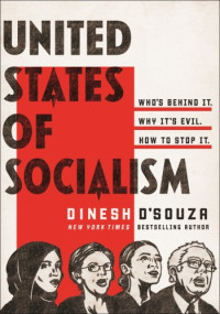 Dinesh D'Souza — United States of Socialism