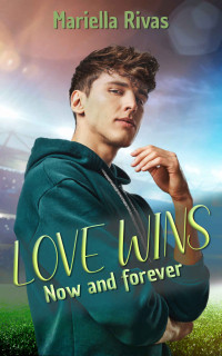 Rivas, Mariella — Love wins: Now and forever (eine queere EM-Romance) (German Edition)