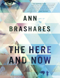 Ann Brashares — The Here and Now