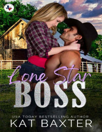 Kat Baxter — Lone Star Boss (Saddle Creek, TX: The Crawfords Book 3)