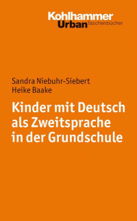 Sandra Niebuhr-Siebert & Heike Baake — Kinder mit Deutsch als Zweitsprache in der Grundschule