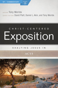 Tony Merida — Exalting Jesus in Acts