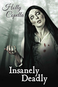 Holly Copella — Insanely Deadly