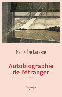 Marie-Ève Lacasse — Autobiographie de l'étranger
