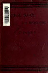 Bower, F. O. (Frederick Orpen), 1855-1948 — Practical botany for beginners