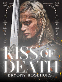 Bryony Rosehurst — Kiss of Death