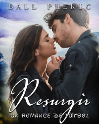 Ball Pheric — Resurgir: Un romance de fútbol (Spanish Edition)