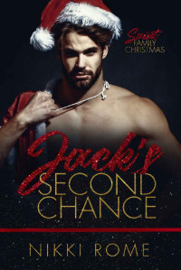 Nikki Rome — Jack's Second Chance (Saint Family Christmas Book 1)