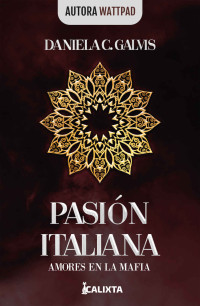 Daniela C Galvis — Pasión italiana (Emma) (Spanish Edition)