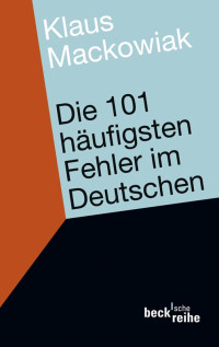 Klaus Mackowiak; — Die 101 hufigsten Fehler im Deutschen