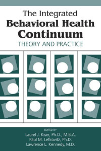 Kiser, Laurel J., Lefkovitz, Paul M., Kennedy, Lawrence L. — Integrated Behavioral Health Continuum