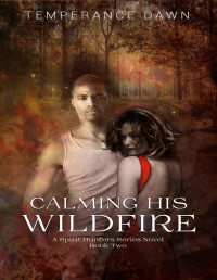 Temperance Dawn — Calming His Wildfire (A Spirit Hunters Series Novel, Book Two)