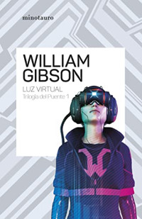 William Gibson — Luz virtual (Trilogía del puente nº 01/01)