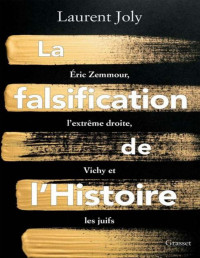 Joly, Laurent — La falsification de l’histoire