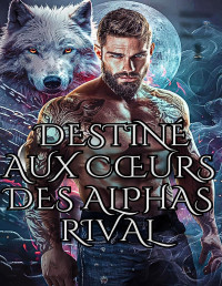 MARTHA ANGELA — DESTINÉ AUX CŒURS DES ALPHAS RIVAL