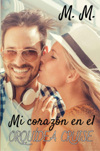 M. M. — Mi corazón en el Orquídea Cruise