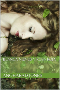 Angharad Jones — Blanca Nieves y Rosa Roja