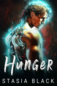 Stasia Black — Hunger: A Second Chance Angel Romance