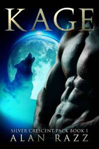 Alan Razz — Kage (Silver Crescent Pack Book 1)