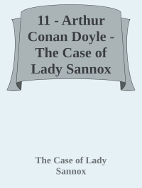 Arthur Conan Doyle — 11 - The Case of Lady Sannox