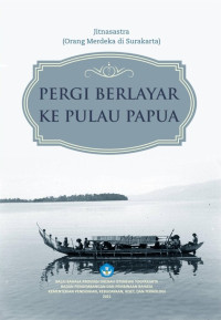 Jitnasastra (Orang Merdeka di Surakarta) — Pergi Berlayar ke Pulau Papua