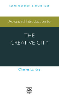 Landry, C.; — Advanced Introduction to the Creative City