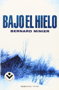 Minier, Bernard — Bajo el hielo