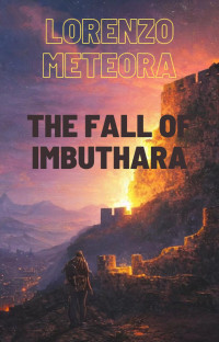 Lorenzo Meteora — The fall of Imbuthara - The Nephilim Cycle, Book 1