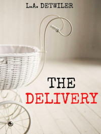 Detwiler, L A — Maternal Instincts 01-The Delivery