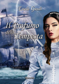 Erielle Gaudì — Il profumo della tempesta