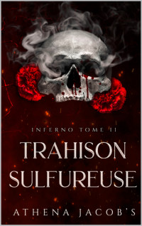 Jacob's, Athéna — INFERNO: TRAHISON SULFUREUSE : TOME II (French Edition)