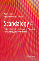 André Haller, Hendrik Michael — Scandalogy 4: Political Scandals in the Age of Populism, Partisanship, and Polarization