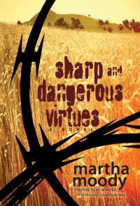 Martha Moody — Sharp and Dangerous Virtues