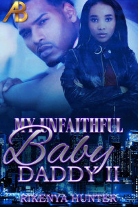 Rikenya Hunter — My Unfaithful Baby Daddy 2