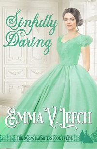 Emma V. Leech — Sinfully Daring (Daring Daughters #12)