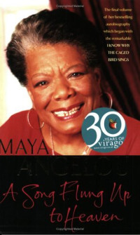 Angelou, Maya — [Maya Angelou's Autobiography 06] • A Song Flung Up To Heaven