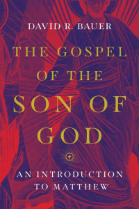 David R. Bauer — The Gospel of the Son of God