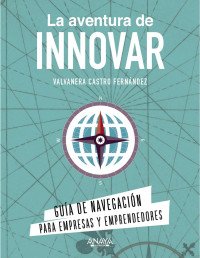 Fernández, Valvanera Castro — La aventura de innovar (TÍTULOS ESPECIALES) (Spanish Edition)