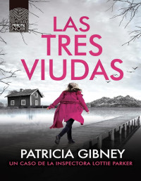 Patricia Gibney — LAS TRES VIUDAS