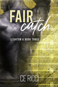 CE Ricci — Fair Catch - Leighton U, Book 3