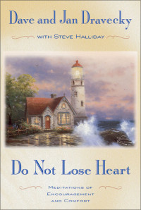 Dave Dravecky;Jan Dravecky;Steve W. Halliday; — Do Not Lose Heart