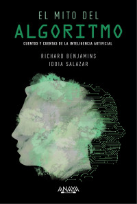 Richard Benjamins & Idoia Salazar — El mito del algoritmo