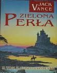 Vance Jack — Vance Jack - Lyonesse 2 - Zielona perła