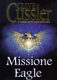 Clive Cussler [Cussler, Clive] — Missione Eagle