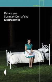 Katarzyna Surmiak-Domańska — Mokradełko