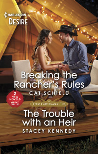 Cat Schield — Breaking the Rancher's Rules / The Trouble with an Heir