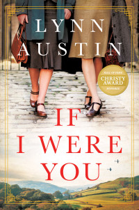 Lynn Austin; — If I Were You: A Novel